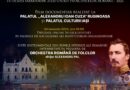 „Orchestra Română de Folclor pe urmele domnitorului Alexandru Ioan Cuza” – proiect cultural unic, dedicat Unirii Principatelor Române