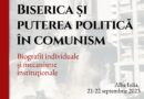 Conferință Internațională. Bisericile și puterea politică în anii comunismului. Destine individuale și mecanisme instituționale