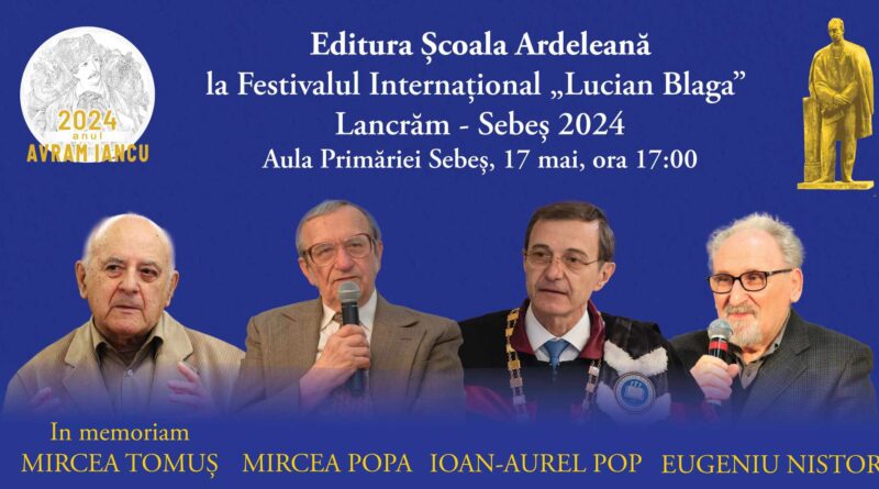 Prestigioasa editură Școala Ardeleană din  Cluj-Napoca, prezentă la Festivalul Internațional „Lucian Blaga” Sebeș