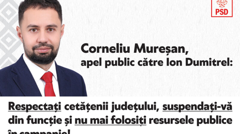 Corneliu Mureșan, apel public către Ion Dumitrel: Respectați cetățenii județului, suspendați-vă din funcție și nu mai folosiți resursele publice în campanie!(P)