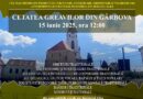 Festivalul ”Cultură pentru cultură”  2025 debutează pe 15 iunie la Cetatea Greavilor din Gârbova