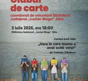 „Vara în care mama a avut ochii verzi”, cartea lunii iulie la Clubul de lectură al voluntarilor de la Biblioteca Județeană „Lucian Blaga” Alba