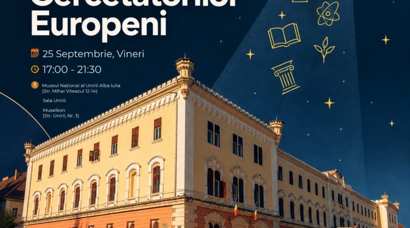 Noaptea Cercetătorilor Europeni aduce istoria, arheologia, știința și tehnologia, vineri, 25 septembrie 2026, la Muzeul Național al Unirii Alba Iulia