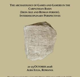 „The archaeology of Games and Gamers in the Carpathian Basin (Iron Age and Roman period). Interdisciplinary Perspectives”. Conferință internaționala la Alba Iulia