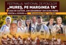 Festivalul Național de Folclor „Mureș, pe marginea ta”, ajunge la ediția a XXXVIII-a, dumincă, 18 octombrie